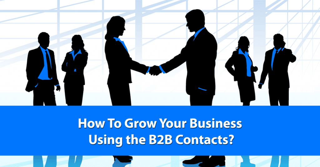 How to grow your Business Using the B2B Contacts