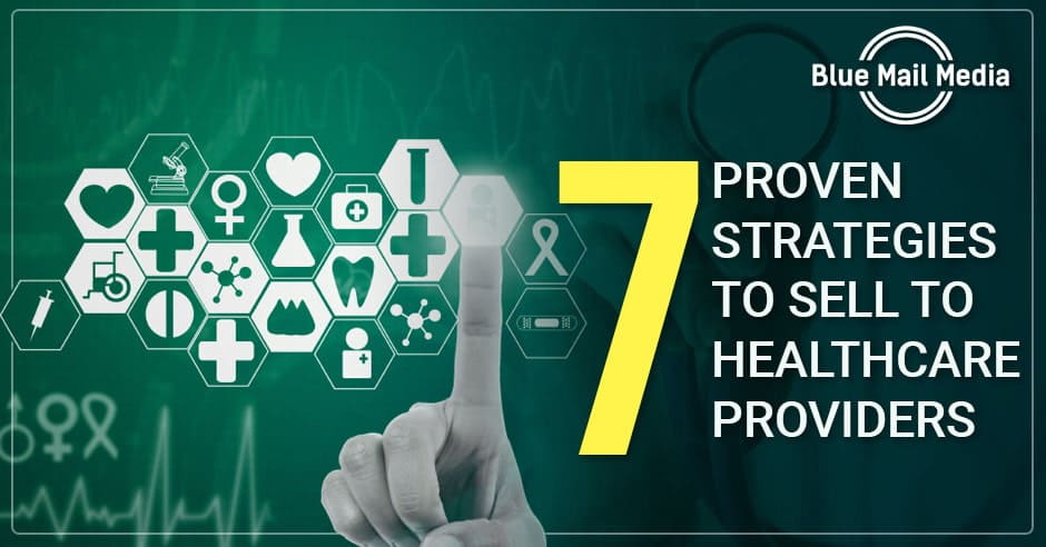 7 Proven Strategies to Sell to Healthcare Providers