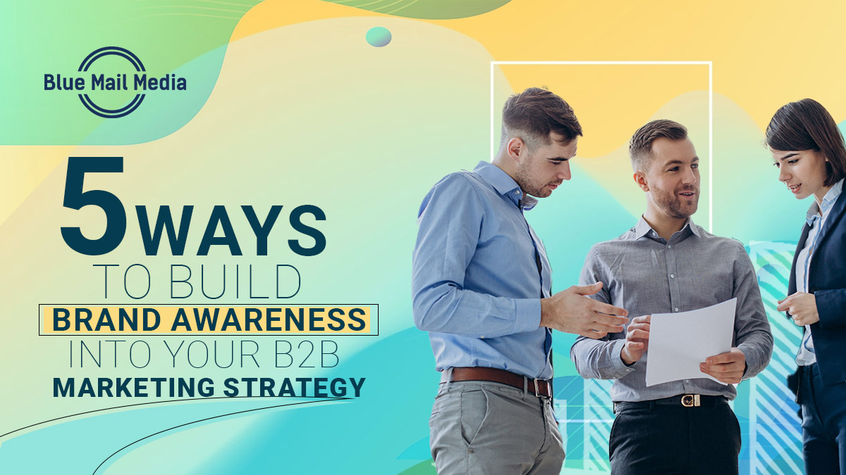 How to Build Brand Awareness into Your B2B Marketing Strategy