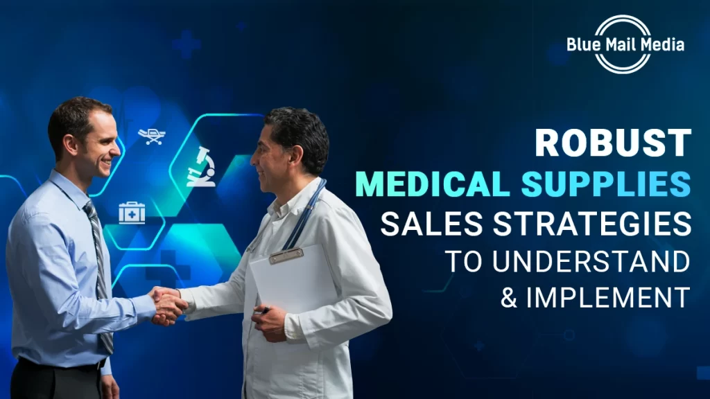 Robust Medical Supplies Sales Strategies to Understand and Implement