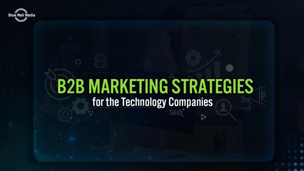 B2B Marketing Strategies for Technology Companies