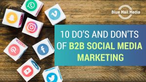 Dos and Don'ts of B2B Social Media Marketing