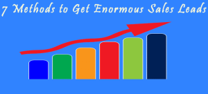 7 Methods to Get Enormous Sales Leads