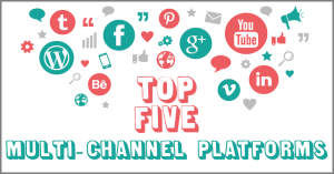 5 Must-known Multi-Channel Platforms Marketers Should Be Aware Of