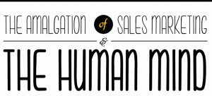 The Amalgamation Of Sales Marketing And The Human Mind