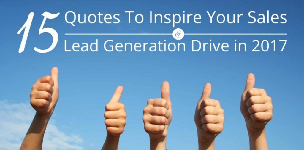 15 Quotes to Inspire Your Sales and Lead Generation Drive in 2017