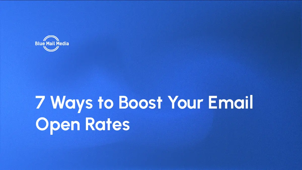 7 Ways to Boost Your Email Open Rates