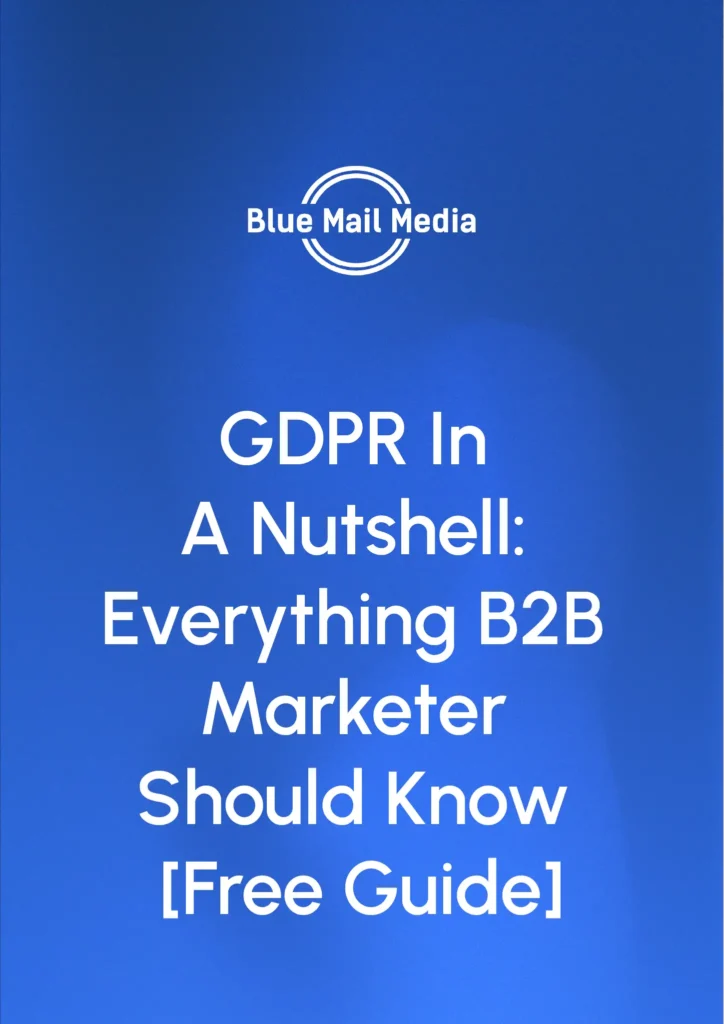 GDPR In A Nutshell: Everything B2B Marketer Should Know