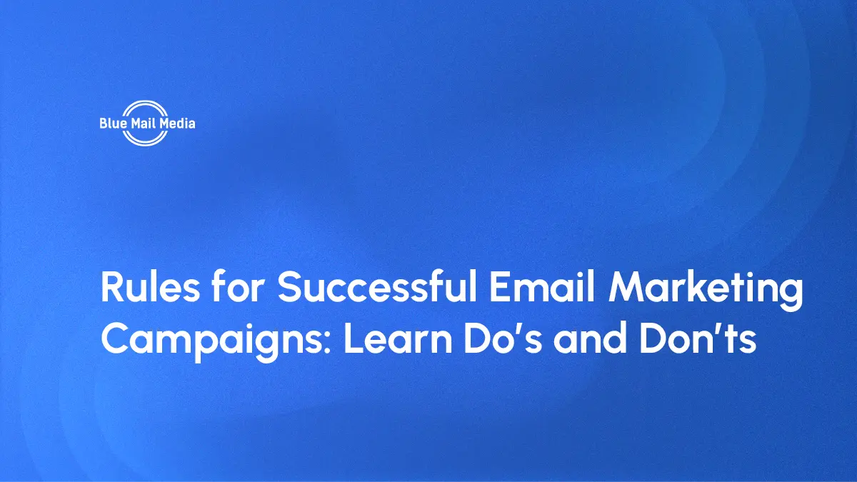Rules for Successful Email Marketing Campaigns Learn Do’s and Don’ts