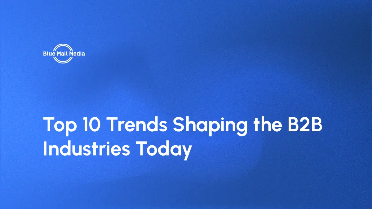 Top 10 Trends Shaping the B2B Industries Today