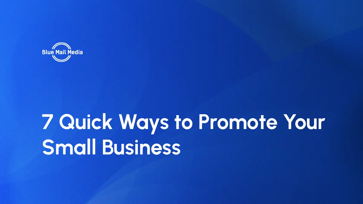 7 Quick Ways to Promote Your Small Business