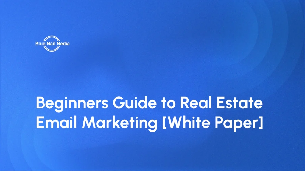 Beginners Guide to Real Estate Email Marketing