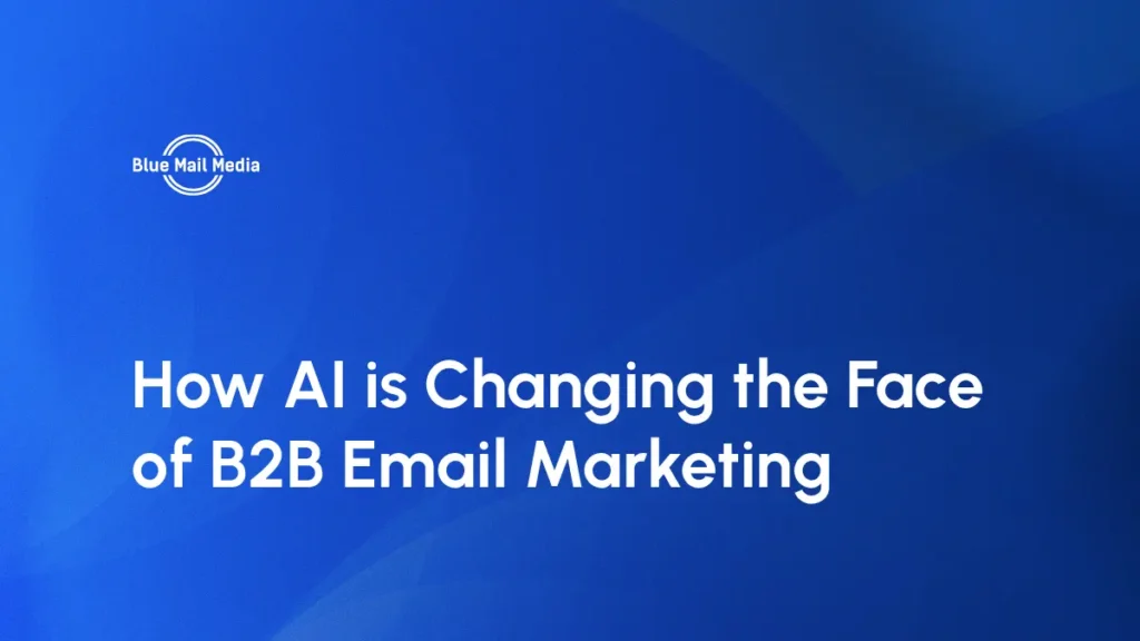 How AI is Changing the Face of B2B Email Marketing
