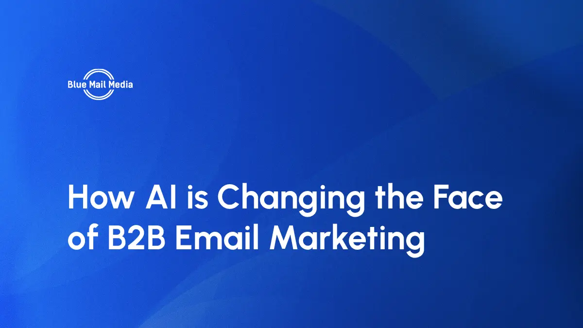 How AI is Changing the Face of B2B Email Marketing