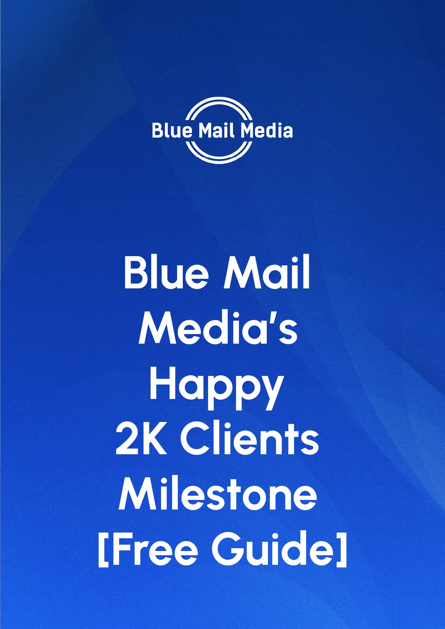 Blue Mail Media's Happy 2K Clients Milestone