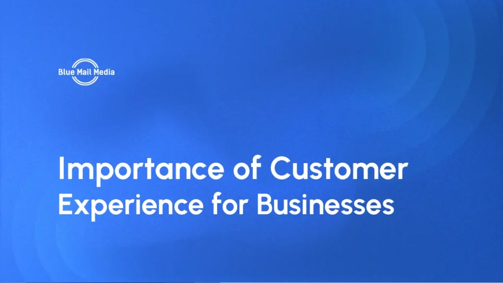 Importance of Customer Experience for Businesses