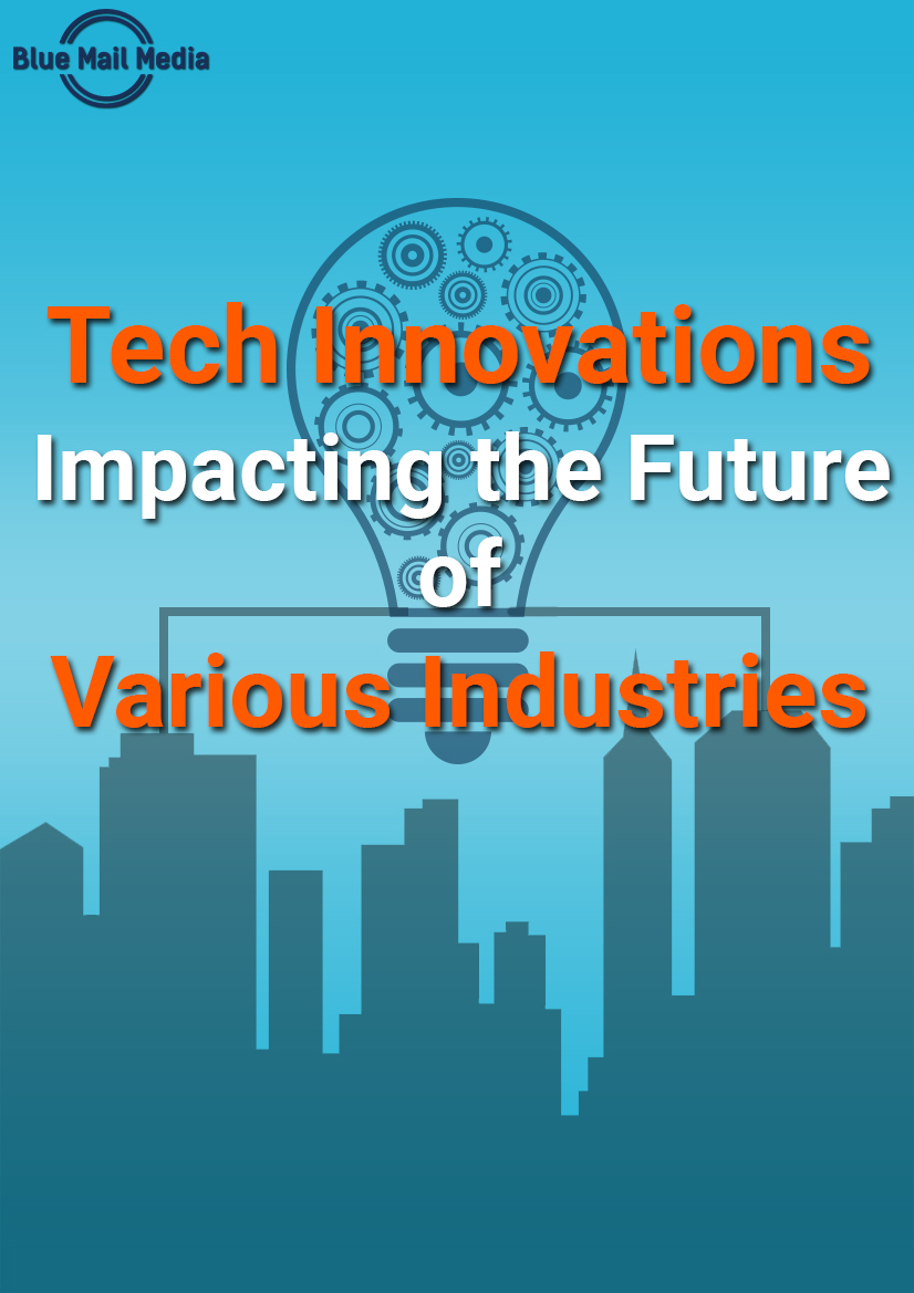Tech Innovations impacting the various industries