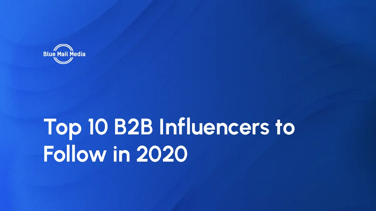 Top 10 B2B Influencers to Follow in 2020