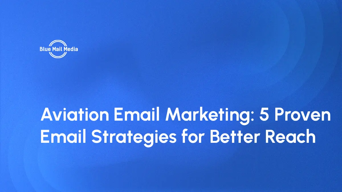 Aviation Email Marketing: 5 Proven Email Strategies for Better Reach