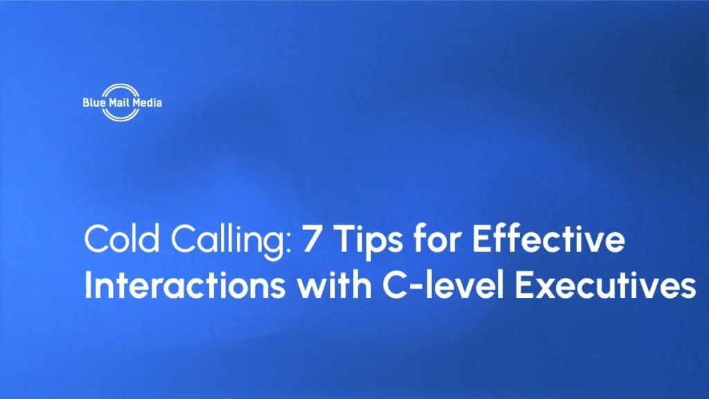 Cold Calling 7 Tips for Effective Interactions with C-level Executives