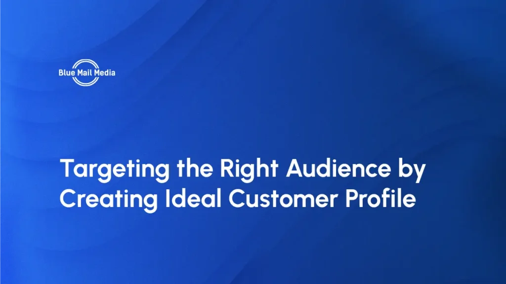 Targeting the Right Audience by Creating Ideal Customer Profile