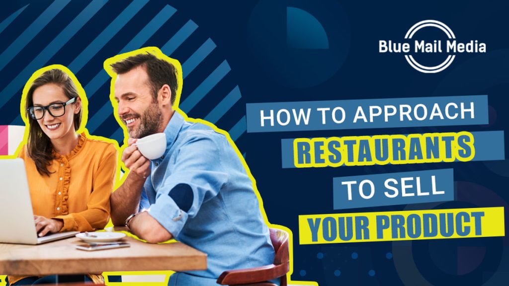 4 Steps to Effectively Sell Your Products to Restaurants
