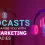 The Perfect 8 B2B Marketing Podcasts to Learn Something New