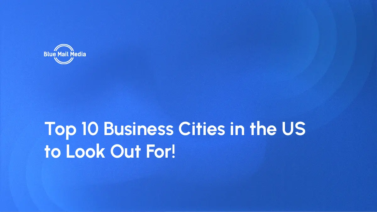 Top 10 Business Cities in the US to Look Out For!