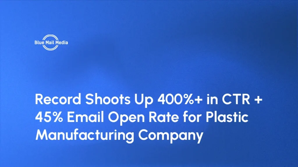 Record Shoots Up 400%+ in CTR + 45% Email Open Rate for Plastic Manufacturing Company