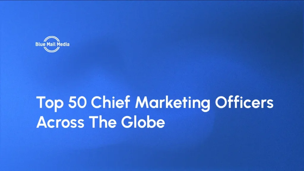 Top 50 Chief Marketing Officers Across The Globe