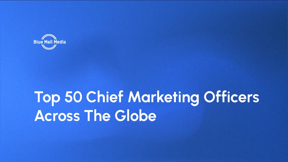 Top 50 Chief Marketing Officers Across The Globe